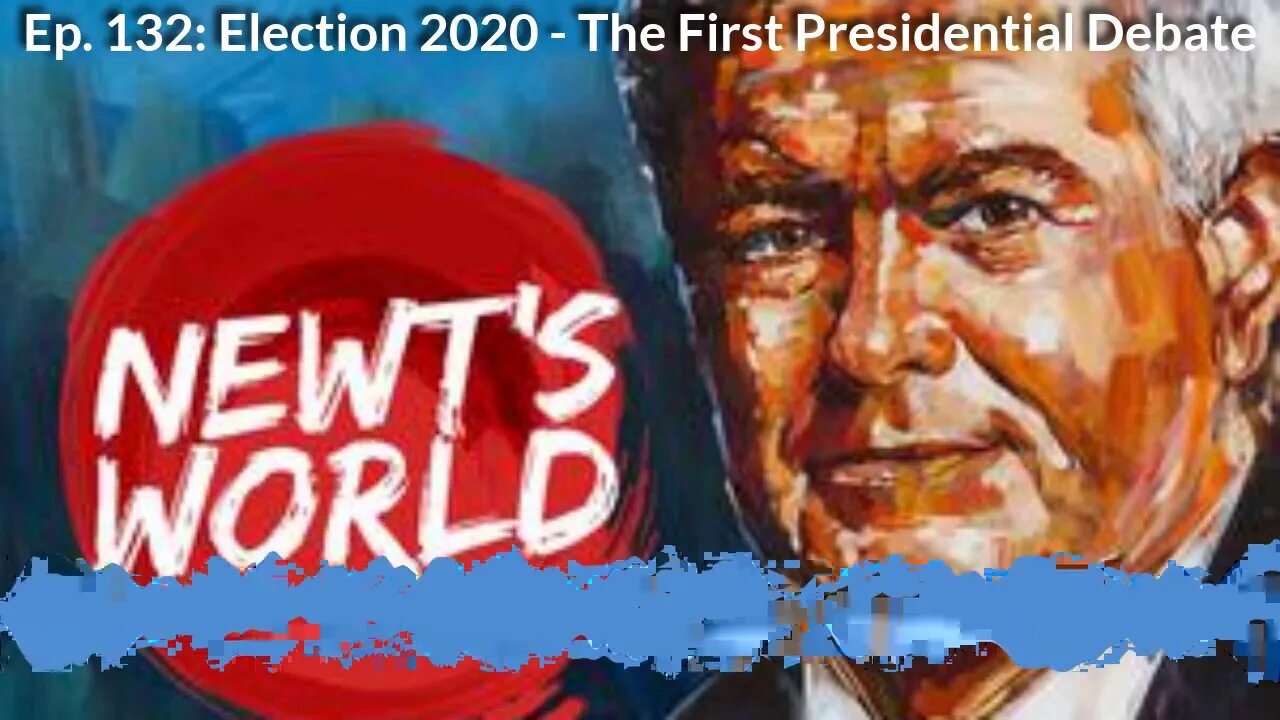 Newt's World Ep 132: Election 2020 - The First Presidential Debate