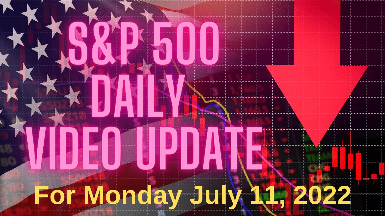 Daily Video Update for Monday July 11, 2022