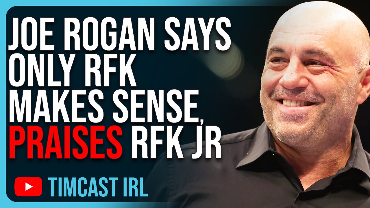 Joe Rogan Says ONLY RFK Makes Sense, Praises RFK Jr Calling Out Anthony Fauci