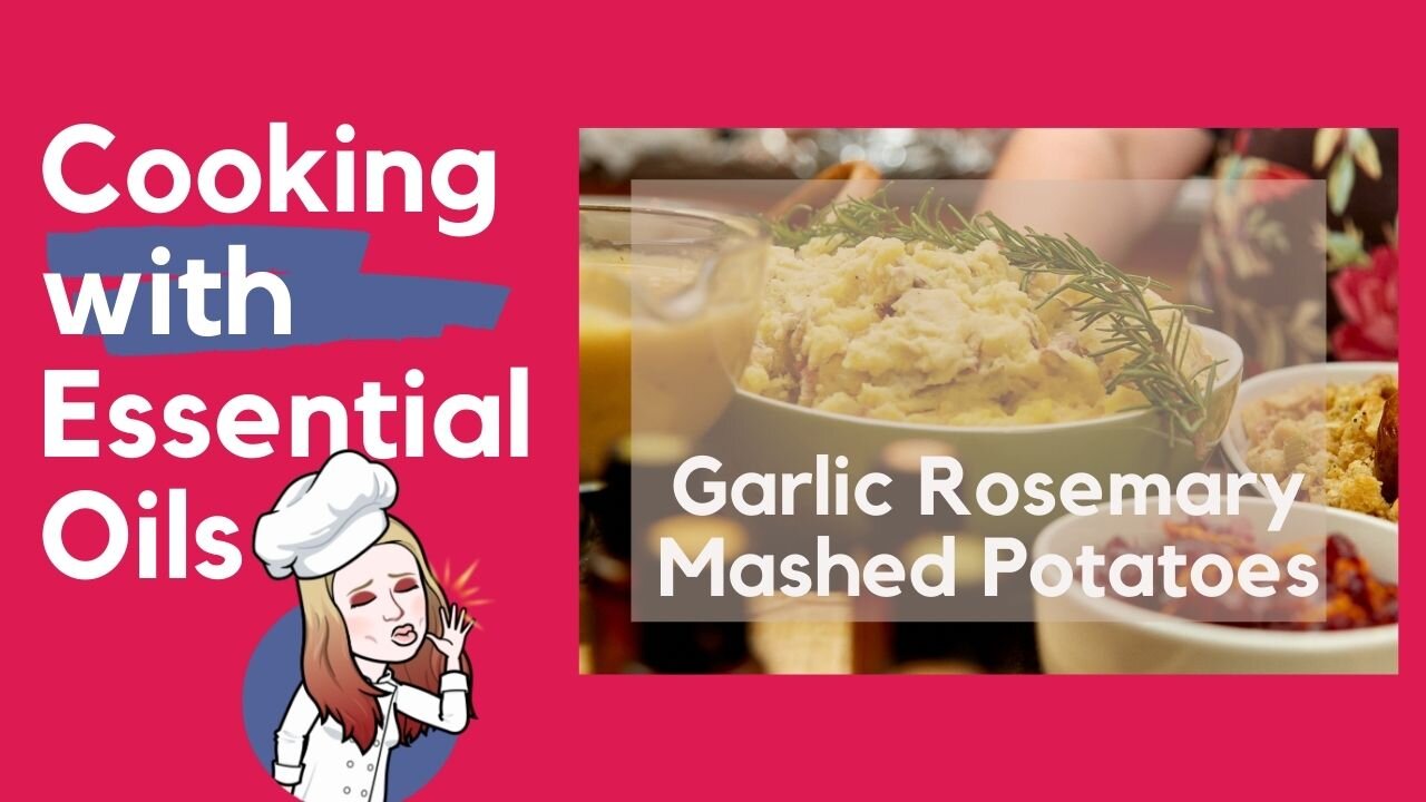 Garlic Rosemary Mashed Potatoes with Essential Oils