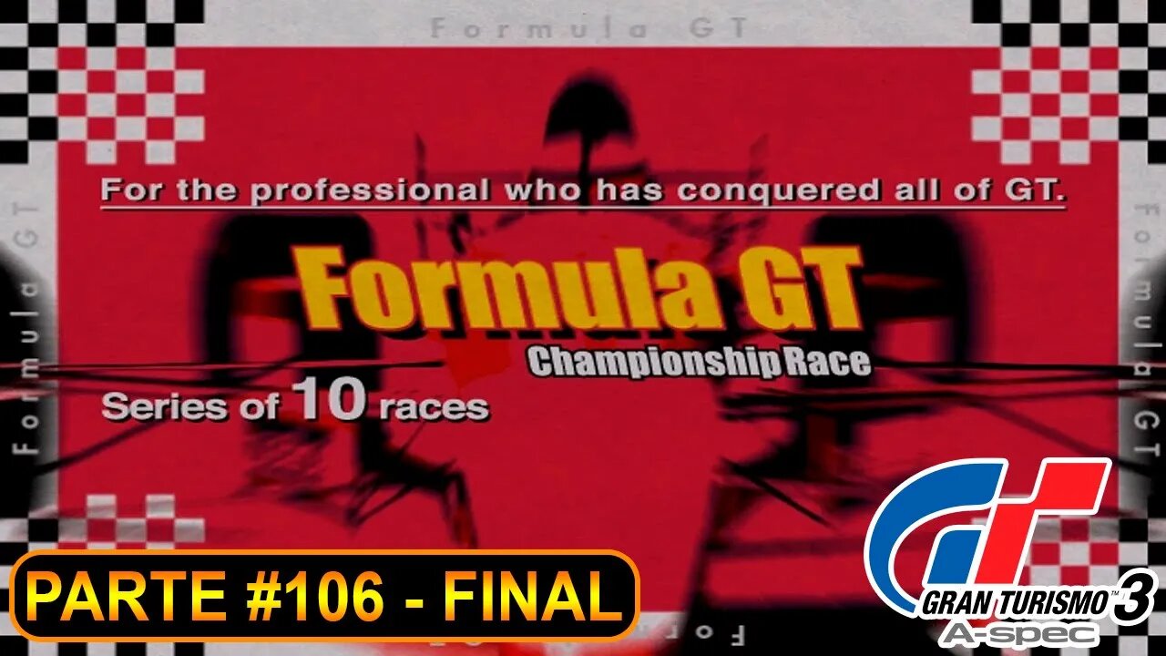 [PS2] - Gran Turismo 3 - GT Mode - [Parte 106 Final Professional League - Formula GT - Parte 5 de 5]