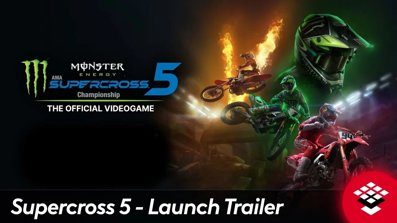 Monster Energy Supercross The Official Videogame 5 - Launch Trailer