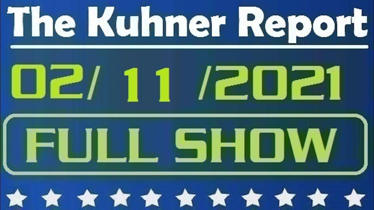 The Kuhner Report 02/11/2021 || FULL SHOW || Trump Impeachment Trial: Confusion and Chaos