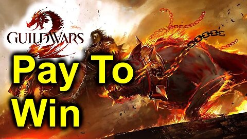 Guild Wars 2 - Pay To Win