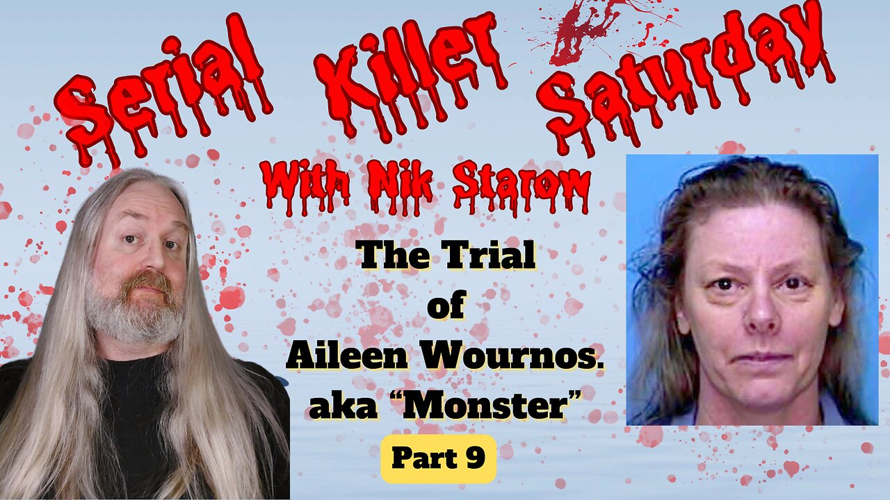 SK Saturday - Florida v Aileen "monster" Wuornos. Part 9