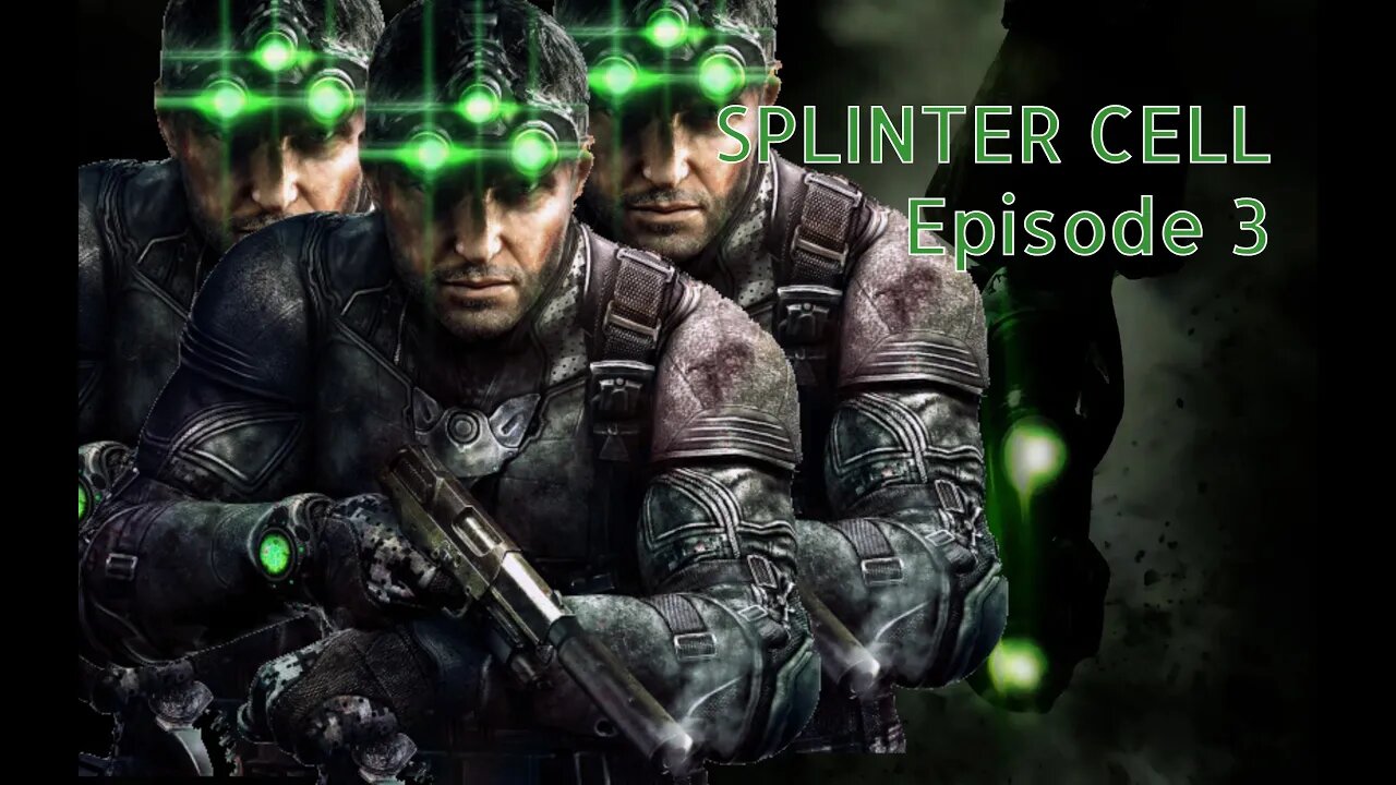 Splinter Cell 1 | Ep. 3