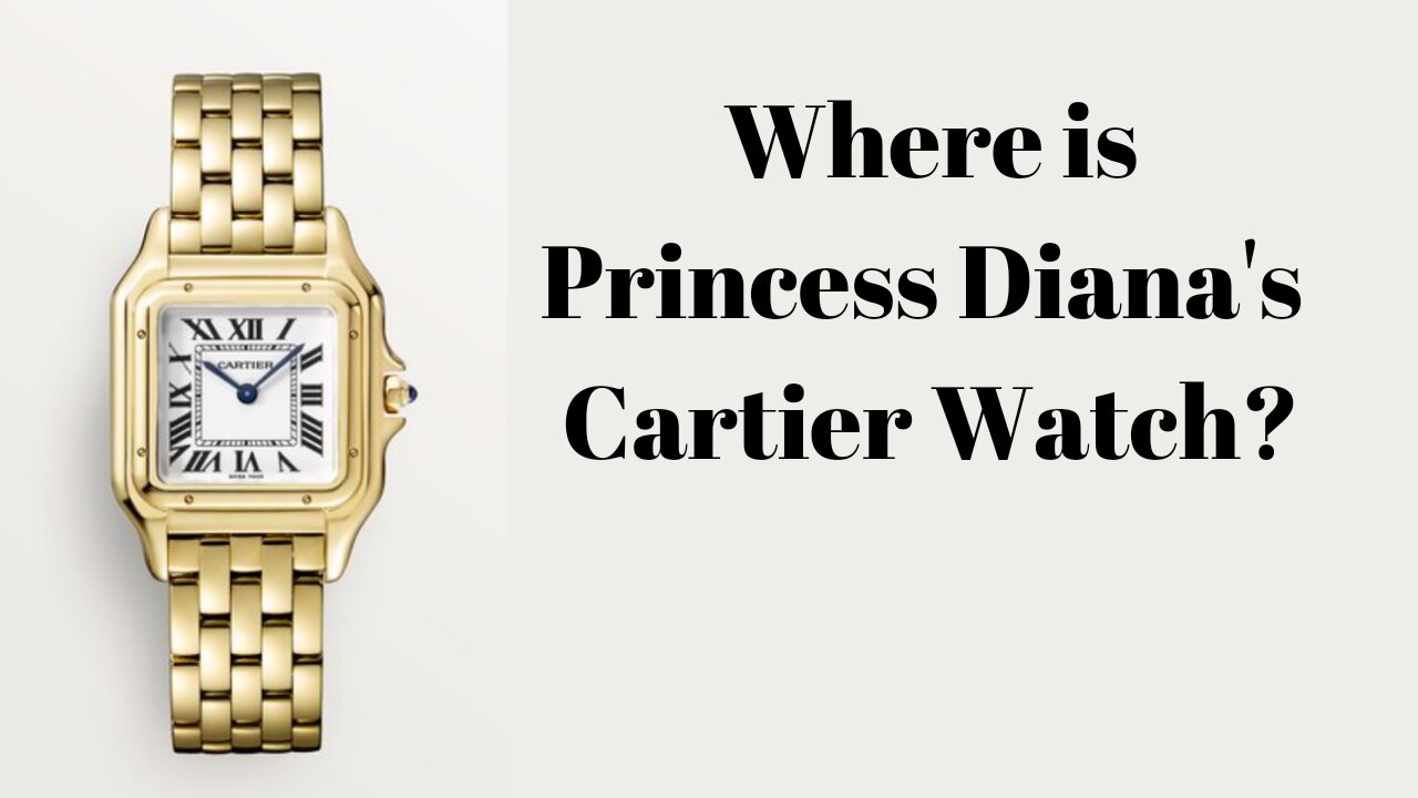 Where is Princess Diana's Cartier Watch?