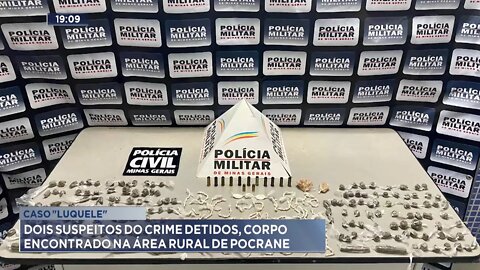 Caso Luquele: 2 Suspeitos do crime detidos, corpo encontrado na Área Rural de Pocrane.