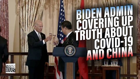 Biden Admin and Federal Gov Actively Covering Up the Truth About Covid-19 and the Chinese Military