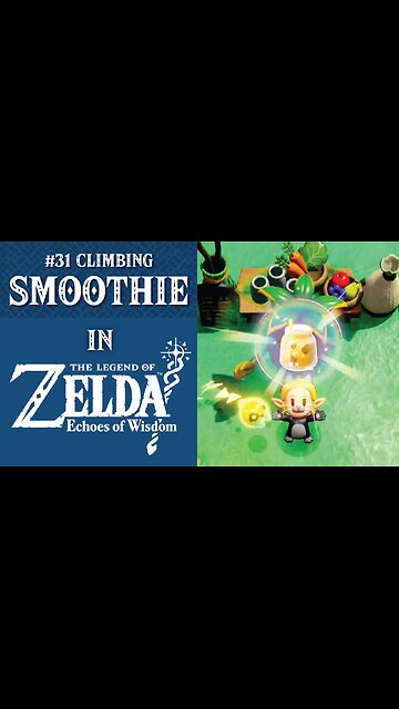 #31 Climbing Smoothie | The Legend of Zelda: Echoes of Wisdom