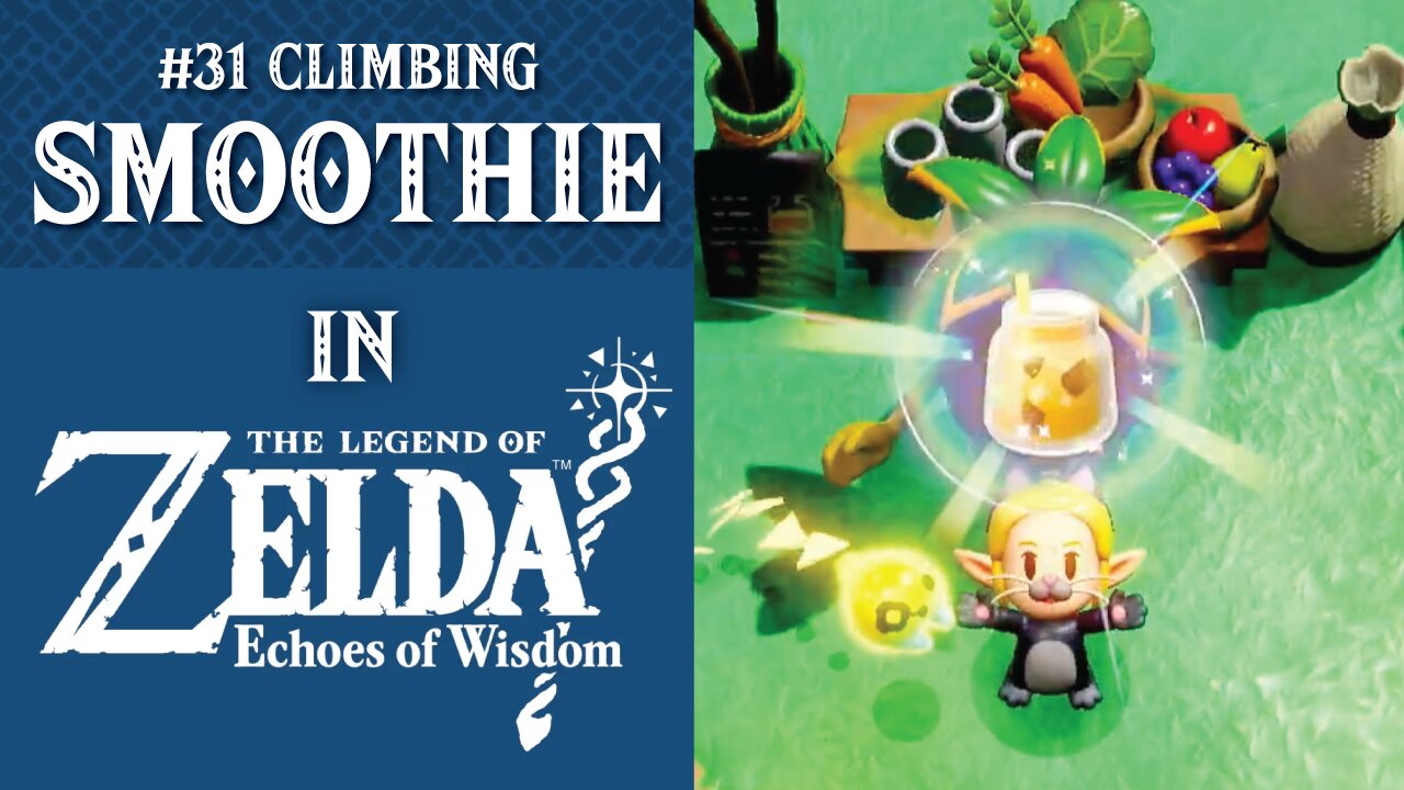 #31 Climbing Smoothie | The Legend of Zelda: Echoes of Wisdom