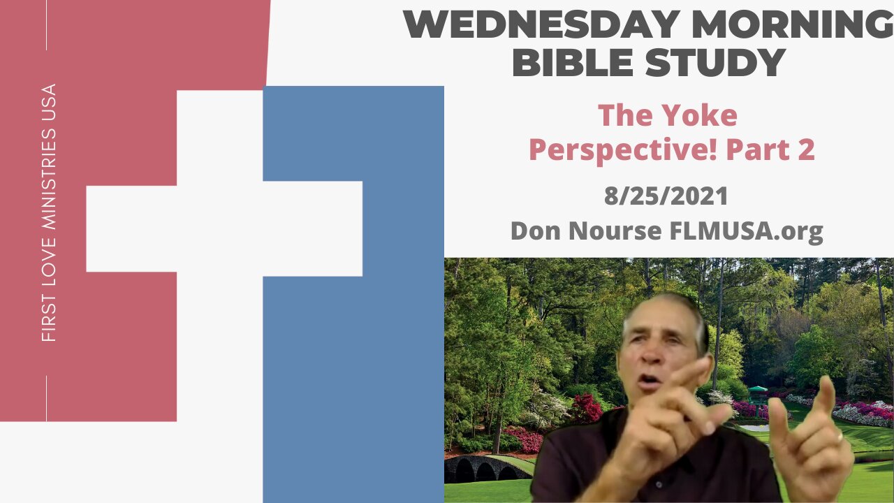 The Yoke Perspective! Part 2 - Bible Study | Don Nourse - FLMUSA 8/25/2021