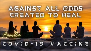 Against All Odds Created To Heal | Covid-19 Vaccine | Roundtable