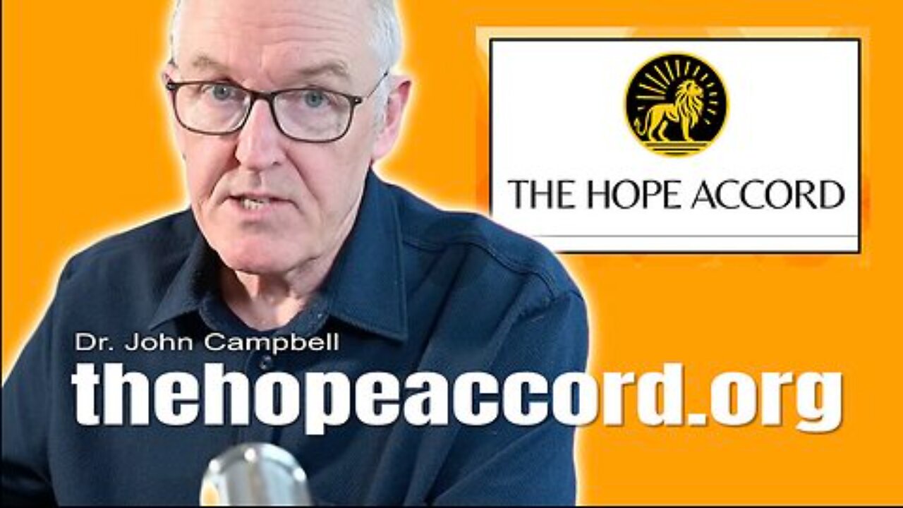 Dr. John Campbell: The hope Accord, details