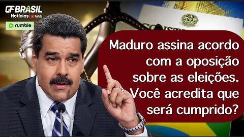 Maduro assina acordo com a oposição sobre as eleições. Você acredita que será cumprido?