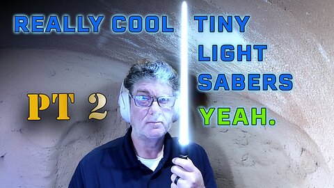 Praise God! Tiny Light Sabers... PT2