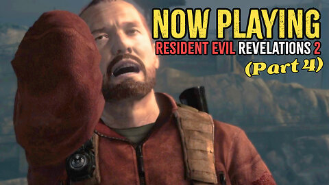 Resident Evil: Revelations 2 (Part 4)