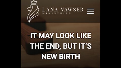 It May Look Like The End, But It’s New Birth - Lana Vawser Ministries