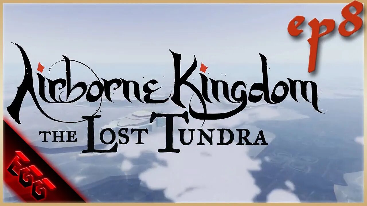 🔴 AIRBORNE KINGDOM | The Lost Tundra DLC! | Ep8