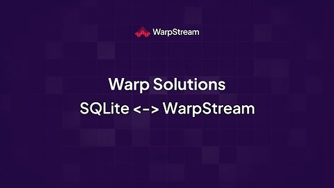 Warp Solutions: SQLite <-> WarpStream