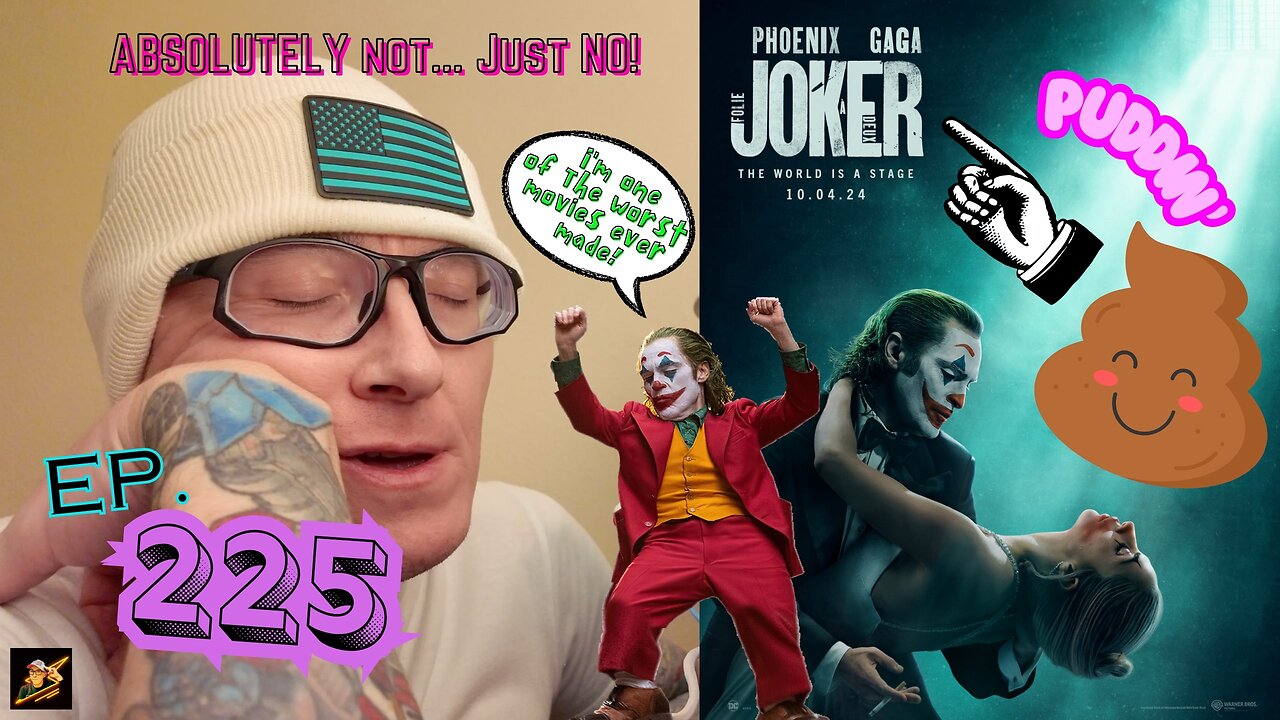 Ep. 225 Joker: Folie à Deux (One of the WORST films ever made… A MIDDLE FINGER to the audience!)