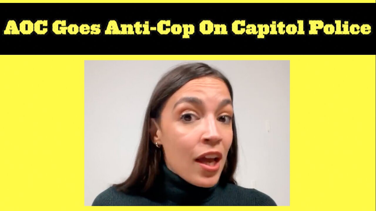 AOC Uses The Capitol Riot To Question The Integrity Of Capitol Police