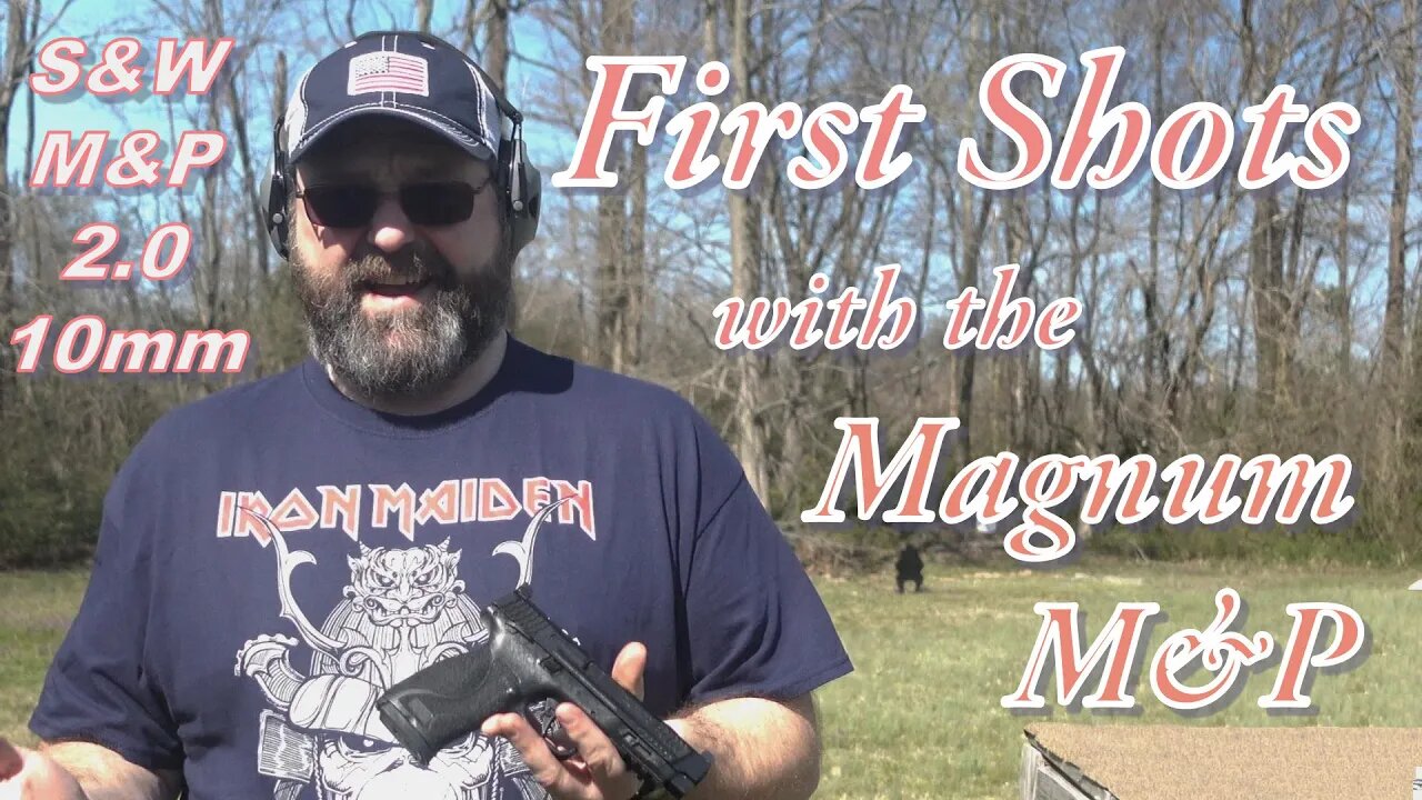 Smith and Wesson M&P 10mm: First Shots with the Magnum M&P