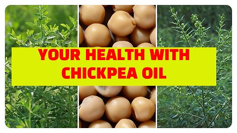 Transform Your Cooking: The Nutritional Advantages of Chickpea Oil for a Healthier Lifestyle
