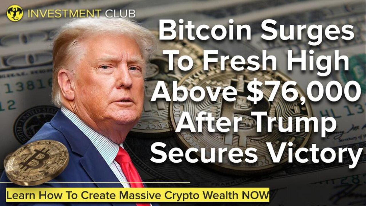 Bitcoin Surges To Fresh High Above $76,000 After Trump Secures Victory