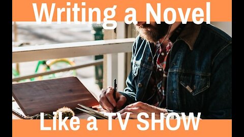 Writing a Novel Like a TV Show