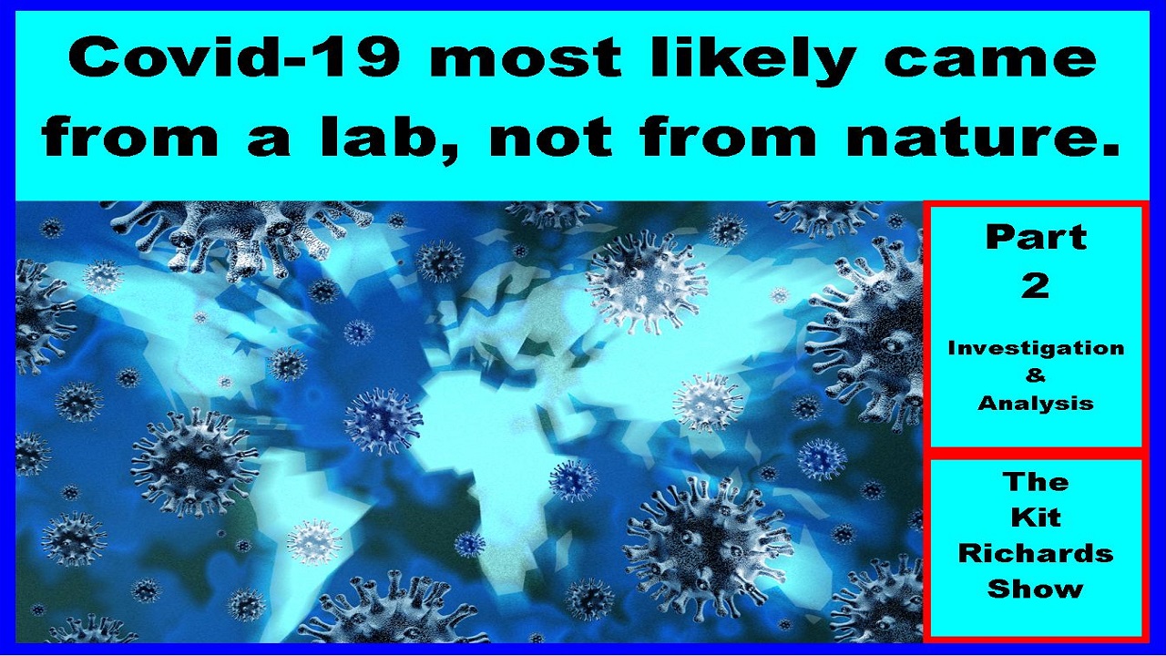 Covid-19 most likely came from a lab, not from nature - Part 2