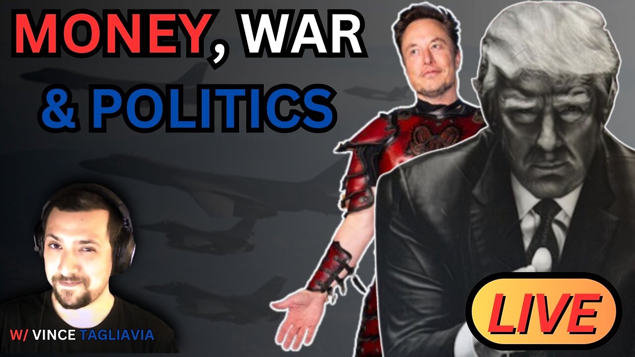 LIVE: Money, War & Politics w/ Vince Tagliavia