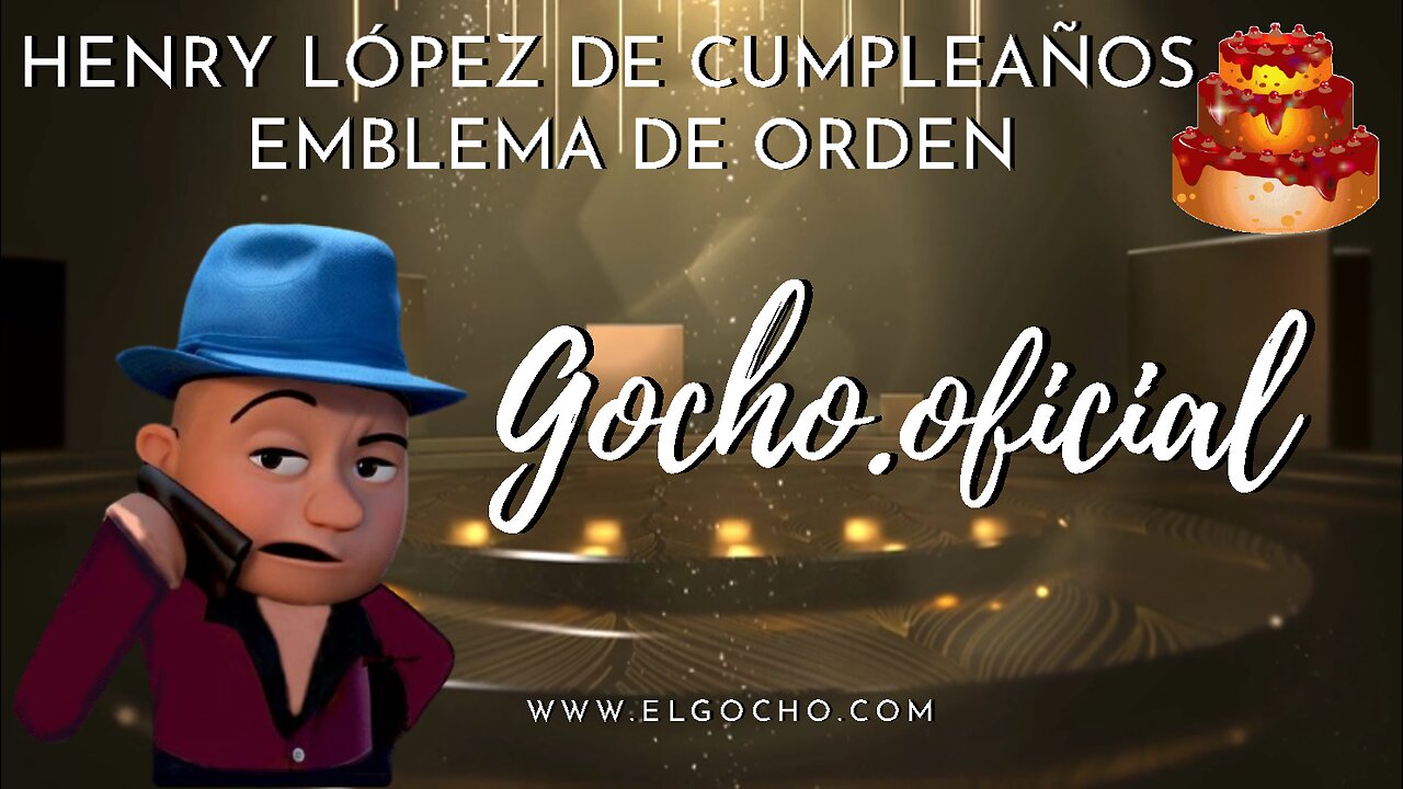 [24OCT2024] HENRY LÓPEZ DE CUMPLEAÑOS 🎂 EMBLEMA DE ORDEN [GOCHO.OFICIAL]