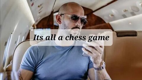 Andrew Tate: Its all a Chess Game