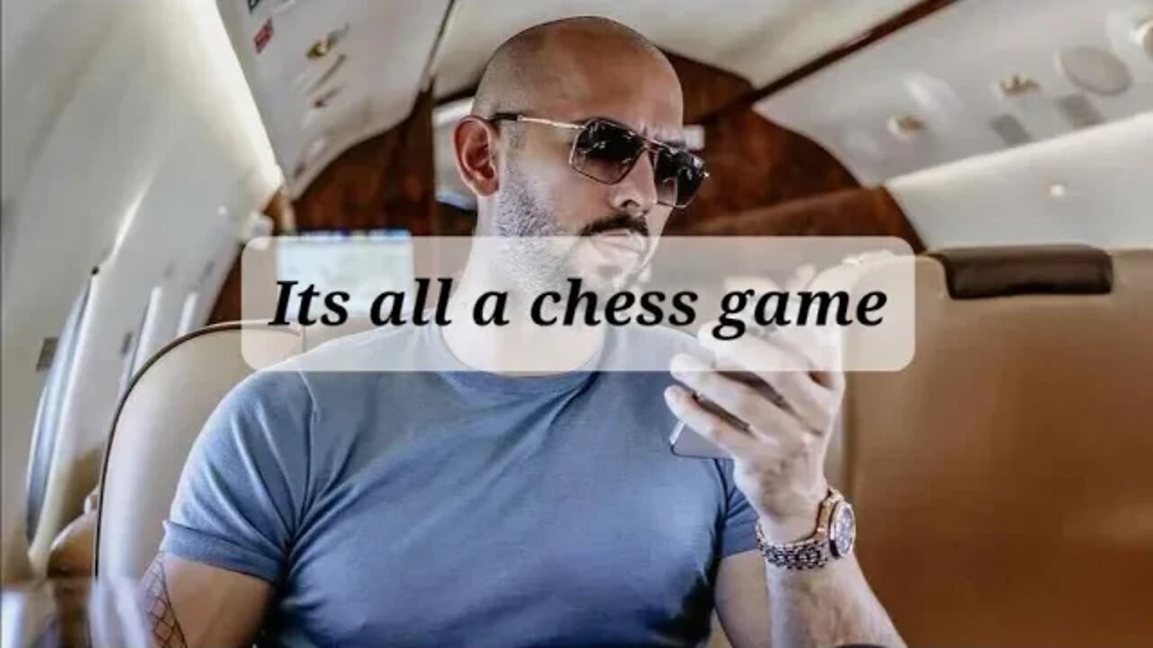 Andrew Tate: Its all a Chess Game