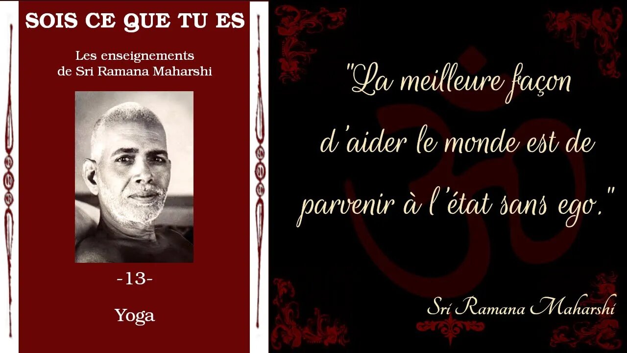 Ramana Maharshi - Sois ce que tu es - 13 - Yoga [Advaita]