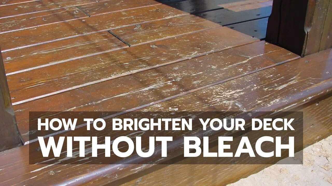 How to Brighten Your Deck Without Bleach