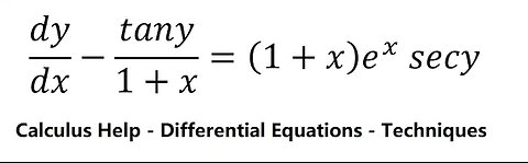 Calculus Help: Differential Equations - dy/dx-tany/(1+x)=(1+x) e^x secy - Techniques