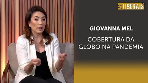 Giovanna Mel: ‘Globo focou a cobertura no fique em casa e nas pessoas que morriam' | #al