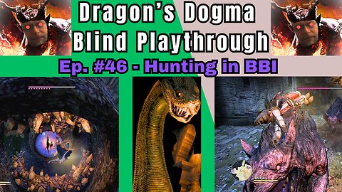 Dragon's Dogma DA: Budjo Blind Playthrough Ep. #46 - Hunting in BBI
