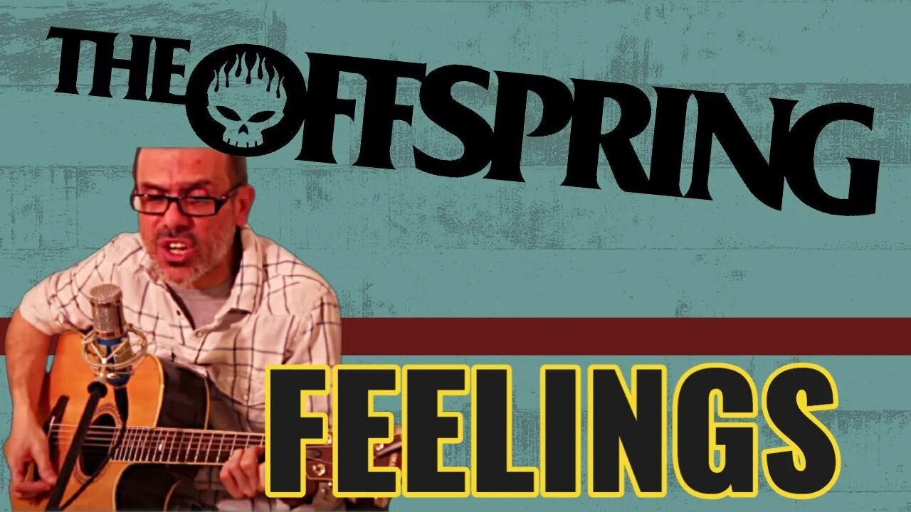 THE OFFSPRING - FEELINGS | COVER SONG | (ACOUSTIC PUNK SERIES)