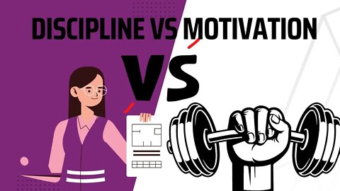 DISCIPLINE VS MOTIVATION