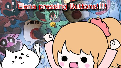 vtuber Elena Yunagi Press all the buttons! - Poppy Playtime Chapter3