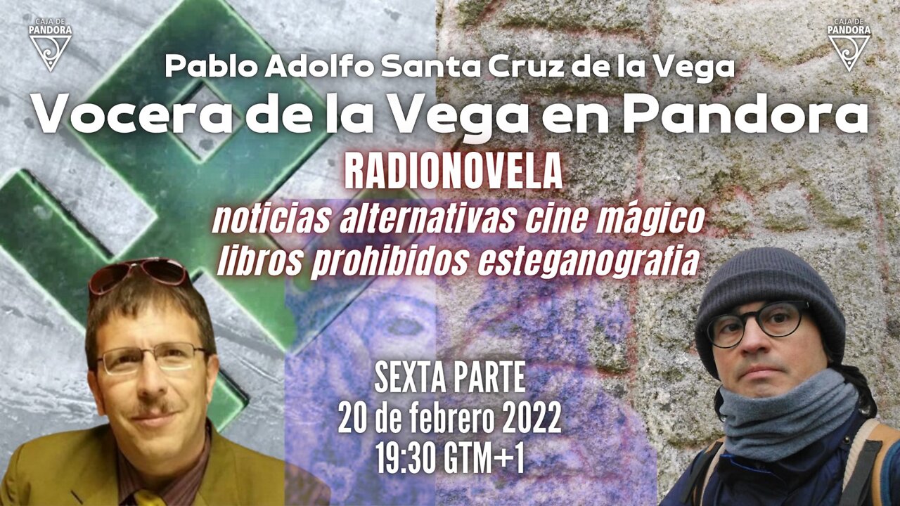 Vocera de la Vega en Pandora 6ª parte: Pablo Santa Cruz de la Vega con Carlos Senra