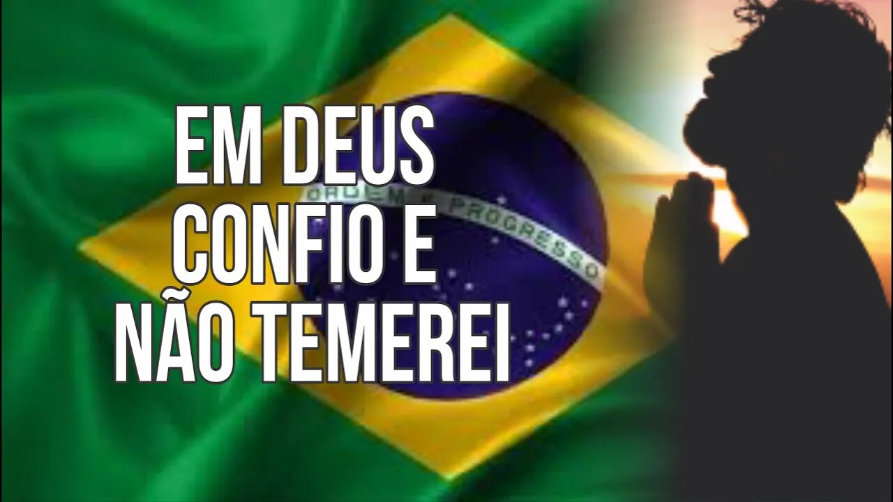 Em Deus confio e não temerei