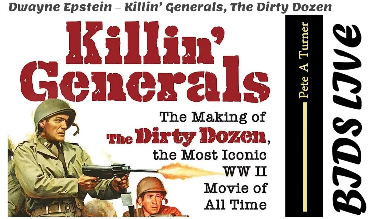 Dwayne Epstein – Killin’ Generals, The Dirty Dozen