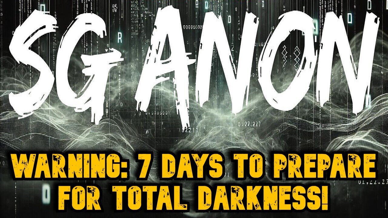 SG Anon 10/30/24 - Warning: 7 Days to Prepare for total Darkness!