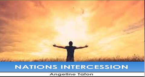 Intercession For the Nations. Pastor Angeline Tafon.