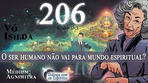 Cortes DcE #206 * O ser humano não vai para mundo espiritual? *