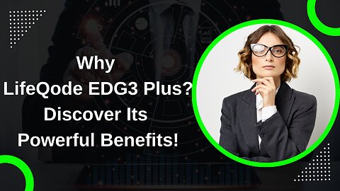 Why LifeQode EDG3 Plus? Discover Its Powerful Benefits!